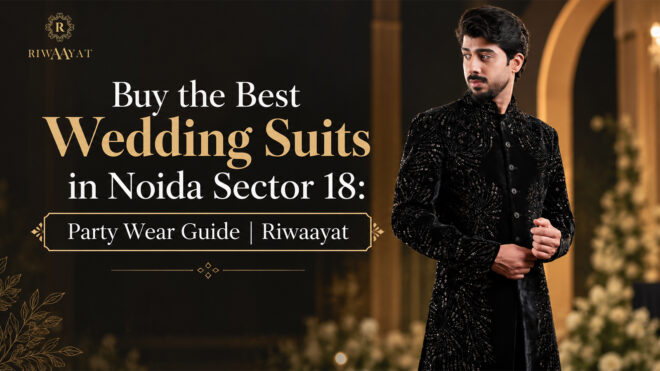 Best Wedding Suits in Noida Sector 18