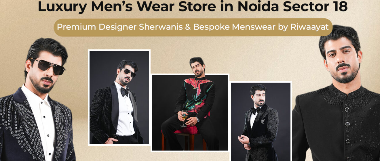 Luxury Men’s Wear Store in Noida Sector 18