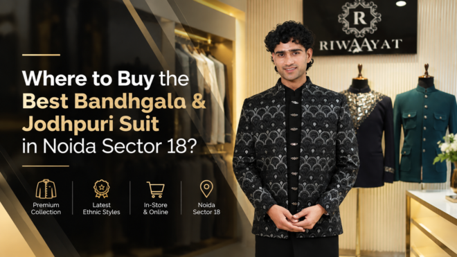 Buy the Best Bandhgala & Jodhpuri Suit in Noida Sector 18